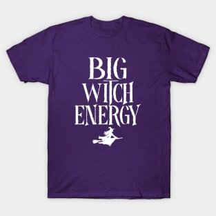 BIG WITCH ENERGY - 2.0 T-Shirt